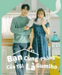 Bạn Cùng Phòng Của Tôi Là Gumiho