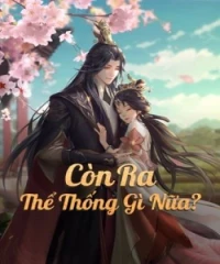 Còn Ra Thể Thống Gì Nữa