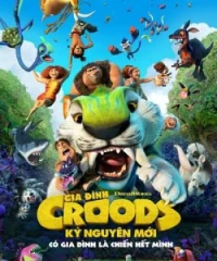 Gia Đình Croods: Kỷ Nguyên Mới