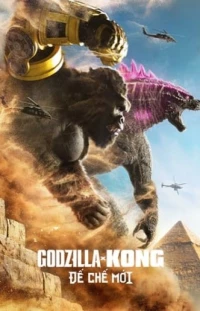 Godzilla x Kong: Đế Chế Mới