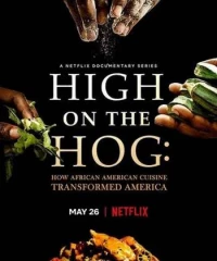 High on the Hog: Ẩm thực Mỹ gốc Phi đã thay đổi Hoa Kỳ như thế nào