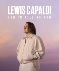 Lewis Capaldi: Cảm giác của tôi lúc này