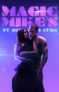 Magic Mike: Vũ Điệu Cuối Cùng