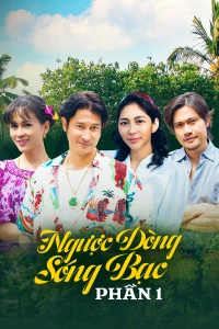 Phim Ngược Dòng Sóng Bạc (Phần 1)