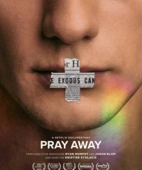 Pray Away: Hệ lụy của phong trào ex-gay