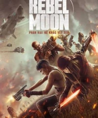 Rebel Moon - Phần hai: Kẻ khắc vết sẹo