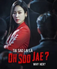 Tại Sao Lại Là Oh Soo Jae?