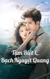 Tạm Biệt Bạch Nguyệt Quang