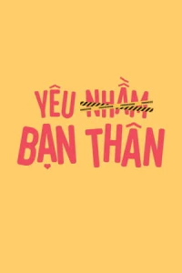 Phim Yêu Nhầm Bạn Thân (Bản Việt)